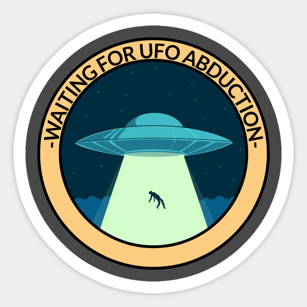 Waiting for ufo abduction Sticker by Dream the Biggest